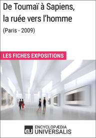 Title: De Toumaï à Sapiens, la ruée vers l'homme (Paris - 2009): Les Fiches Exposition d'Universalis, Author: Encyclopaedia Universalis