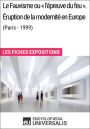 Le Fauvisme ou «l'épreuve du feu». Éruption de la modernité en Europe (Paris - 1999): Les Fiches Exposition d'Universalis