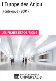 Title: L'Europe des Anjou (Fontevraud - 2001): Les Fiches Exposition d'Universalis, Author: Encyclopaedia Universalis