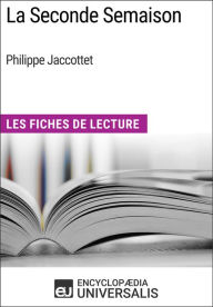 Title: La Seconde Semaison de Philippe Jaccottet: Les Fiches de Lecture d'Universalis, Author: Encyclopaedia Universalis