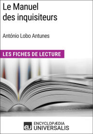 Title: Le Manuel des inquisiteurs d'António Lobo Antunes: Les Fiches de Lecture d'Universalis, Author: Encyclopaedia Universalis