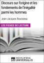 Discours sur l'origine et les fondements de l'inégalité parmi les hommes de Jean-Jacques Rousseau (Les Fiches de Lecture d'Universalis): Les Fiches de Lecture d'Universalis
