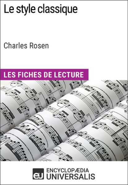 Le style classique de Charles Rosen (Les Fiches de Lecture d'Universalis): Les Fiches de Lecture d'Universalis