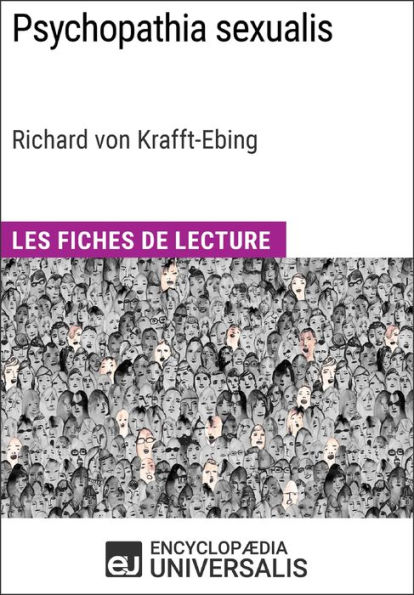 Psychopathia sexualis de Richard von Krafft-Ebing: Les Fiches de Lecture d'Universalis