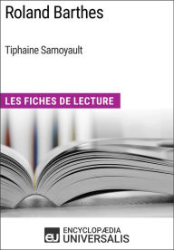Title: Roland Barthes de Tiphaine Samoyault: Les Fiches de Lecture d'Universalis, Author: Encyclopaedia Universalis