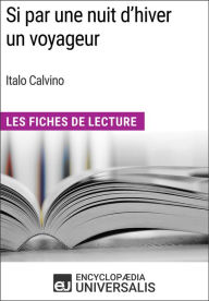 Title: Si par une nuit d'hiver un voyageur d'Italo Calvino: Les Fiches de Lecture d'Universalis, Author: Encyclopaedia Universalis