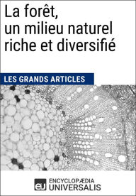 Title: La forêt, un milieu naturel riche et diversifié: Les Grands Articles d'Universalis, Author: Encyclopaedia Universalis