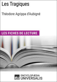 Title: Les Tragiques de Théodore Agrippa d'Aubigné: Les Fiches de lecture d'Universalis, Author: Encyclopaedia Universalis