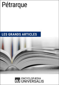 Title: Pétrarque: Les Grands Articles d'Universalis, Author: Encyclopaedia Universalis