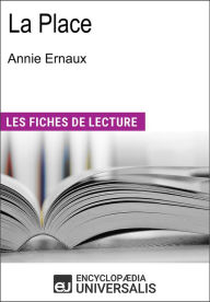 Title: La Place d'Annie Ernaux: Les Fiches de lecture d'Universalis, Author: Encyclopaedia Universalis