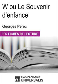 Title: W ou Le Souvenir d'enfance de Georges Perec: Les Fiches de lecture d'Universalis, Author: Encyclopaedia Universalis