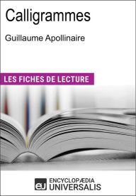 Title: Calligrammes de Guillaume Apollinaire: Les Fiches de lecture d'Universalis, Author: Encyclopaedia Universalis