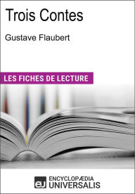 Title: Trois Contes de Gustave Flaubert: Les Fiches de lecture d'Universalis, Author: Encyclopaedia Universalis