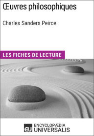 Title: Oeuvres philosophiques de Charles Sanders Peirce: Les Fiches de lecture d'Universalis, Author: Encyclopaedia Universalis