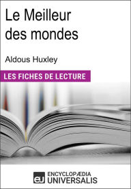 Title: Le Meilleur des mondes d'Aldous Huxley: Les Fiches de lecture d'Universalis, Author: Encyclopaedia Universalis