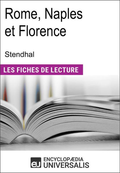 Rome, Naples et Florence de Stendhal: Les Fiches de lecture d'Universalis