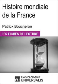 Title: Histoire mondiale de la France de Patrick Boucheron: Les Fiches de lecture d'Universalis, Author: Encyclopaedia Universalis