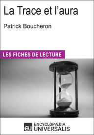 Title: La Trace et l'aura de Patrick Boucheron: Les Fiches de lecture d'Universalis, Author: Encyclopaedia Universalis