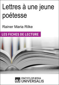 Title: Lettres à une jeune poétesse de Rainer Maria Rilke: Les Fiches de lecture d'Universalis, Author: Encyclopaedia Universalis