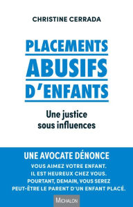 Title: Placements abusifs d'enfants: Une justice sous influences, Author: Christine Cerrada