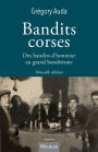 Bandits corses: Des bandits d'honneur au grand banditisme