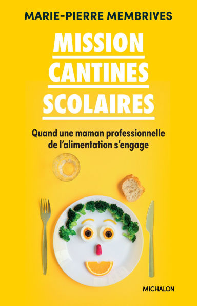 Mission cantines scolaires: Quand une maman professionnelle de l'alimentation s'engage