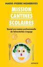 Mission cantines scolaires: Quand une maman professionnelle de l'alimentation s'engage