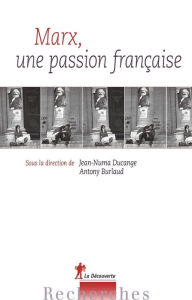 Title: Marx, une passion française, Author: Jean-Numa Ducange