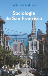 Title: Sociologie de San Francisco, Author: Sonia Lehman-Frisch