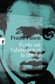 Title: Écrits sur l'aliénation et la liberté, Author: Frantz Fanon