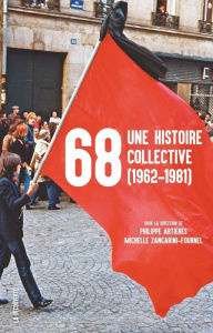 Title: 68, une histoire collective (1962-1981), Author: Philippe Artières