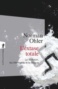 Title: L'extase totale, Author: Norman Ohler