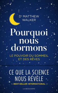 Title: Pourquoi nous dormons, Author: Matthew R. Walker