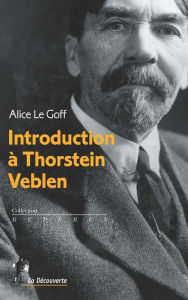 Title: Introduction à Thorstein Veblen, Author: Alice Le Goff