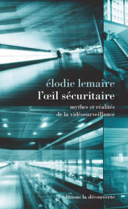 Title: L'oeil sécuritaire, Author: Elodie Lemaire