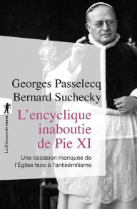 Title: L'encyclique inaboutie de Pie XI, Author: Georges Passelecq