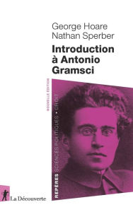 Title: Introduction à Antonio Gramsci, Author: George Hoare