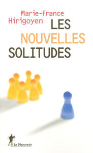 Title: Les nouvelles solitudes, Author: Marie-France Hirigoyen