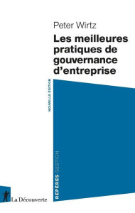 Title: Les meilleures pratiques de gouvernance d'entreprise, Author: Peter Wirtz