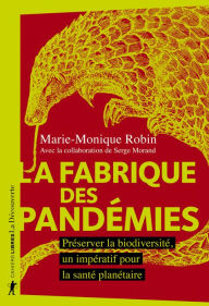 Title: La fabrique des pandémies, Author: Marie-Monique Robin