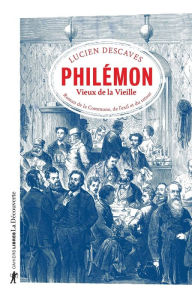 Title: Philémon, Vieux de la Vieille, Author: Lucien Descaves