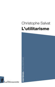 Title: L'utilitarisme, Author: Christophe Salvat