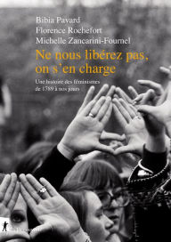 Title: Ne nous libérez pas, on s'en charge, Author: Bibia Pavard