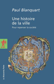 Title: Une histoire de la ville, Author: Paul Blanquart