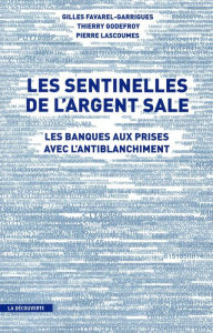 Title: Les sentinelles de l'argent sale, Author: Gilles Favarel-Garrigues