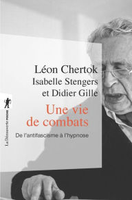 Title: Une vie de combats, Author: Léon Chertok