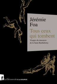 Title: Tous ceux qui tombent, Author: Jérémie Foa