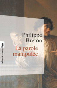 Title: La parole manipulée, Author: Philippe Breton