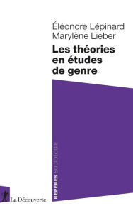 Title: Les théories en études de genre, Author: Éléonore Lépinard