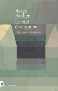 Title: La cité écologique, Author: Serge Audier